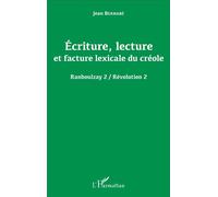 Écriture, lecture et facture lexicale du créole Ranboulzay 2 / Révolution 2 - Jean Bernabé - L'harmattan - broché - Essai