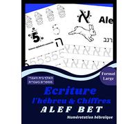 Ecriture l'hébreu & Chiffres Alef Bet: Cahier d’activités pour enfants - Apprenez à vos enfants à tracer les lettres hébreu de façon amusante. ... Alef Bet et les chiffres - Idée Cadeau