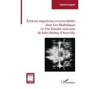 Écriture négativiste et réversibilité dans Les Diaboliques et Une histoire sans nom de Jules Barbey d'Aurevilly