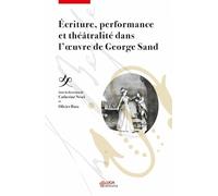 Écriture, performance et théâtralité dans l'oeuvre de Georges Sand