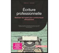 Écriture professionnelle: Maîtriser les bases pour communiquer efficacement