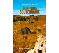 Écriture souterraine - Isabelle Kerstenne - Le Lys Bleu - broché - Témoignage