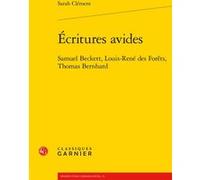Écritures avides Sarah Clément (Auteur), Dominique Rabaté (Préface), Véronique Gely (Direction), Bernard Franco (Direction)