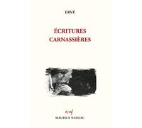 Écritures carnassières - Ervé - Maurice Nadeau-Lettres Nouvelles - broché - Roman