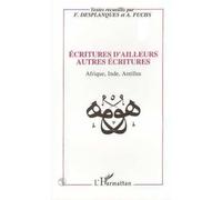Ecritures d'ailleurs, autres écritures: Afrique, Inde, Antilles