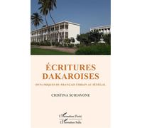 Ecritures dakaroises Dynamiques du français urbain au Sénégal - Cristina Schiavone - L'harmattan - broché - Etude