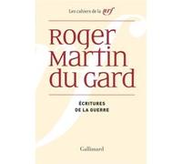 Cahiers Roger Martin Du Gard Tome 8 - Ecritures De La Guerre