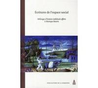 Ecritures de l'espace social Laurent Feller (Auteur), Didier Boisseuil (Auteur), Pierre Chastang (Auteur), Joseph Morsel (Auteur)