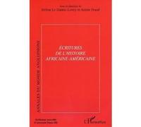 Annales Du Monde Anglophone N° 18 - Ecritures De L'histoire Africaine-Américaine
