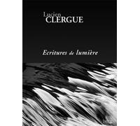 Ecritures de lumiere - Lucien Clergue - Melis Eds - broché - Beau livre