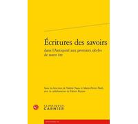 Ecritures Des Savoirs Dans L'antiquité Aux Premiers Siècles De Notre Ère