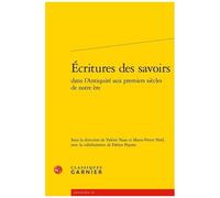 Ecritures Des Savoirs Dans L'antiquité Aux Premiers Siècles De Notre Ère