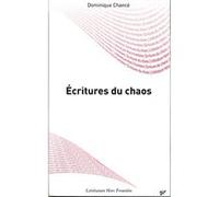 Ecritures du chaos Dominique Chancé (Auteur)