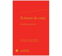 Ecritures Du Corps - Nouvelles Perspectives