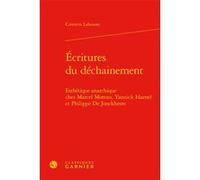Écritures du déchainement Corentin Lahouste (Auteur), Emmanuel Bouju (Collection dirigée par), Emmanuel Bouju (Editeur général), Yves Citton (Préface), Catherine Coquio (Collection dirigée par), Lucie