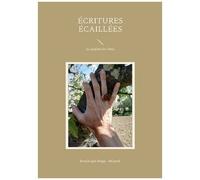 Ecritures Écaillées - Le Pupitre De L'être