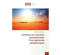 Ecritures en situation postcoloniale: Francophonies périphériques - Claver Kahiudi Mabana - Universitaires Europeennes - broché - Etude