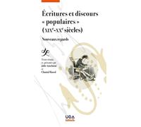 Écritures et discours « populaires » (XIXe-XXe siècles) Nouveaux regards - Julie Anselmini - Uga - broché - Essai