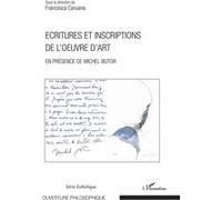 Ecritures et inscriptions de l'oeuvre d'art En présence de Michel Butor - Francesca Caruana - L'harmattan - broché - Essai
