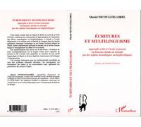 Écritures et multilinguisme Apprendre à lire à l’école ivoirienne en français, dioula ou sénoufo par des enfants monolingues ou bi(pluri)lingues - Muriel Nicot-Guillorel - L'harmattan - broché - Etude