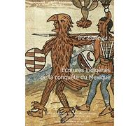 Ecritures Indigenes de la Conquete du Mexique a l'Epoque Coloniale (XVIe Siecle): 1