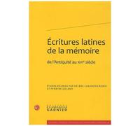 Ecritures Latines De La Mémoire - De L'antiquité Au Xvie Siècle