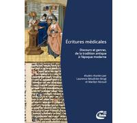Écritures médicales Discours et genres, de la tradition antique à l'époque moderne - Laurence Moulinier - Ciham - broché - Essai