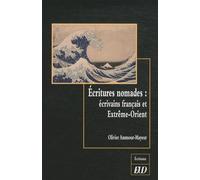 Ecritures Nomades : Écrivains Français Et Extrême-Orient
