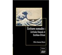 Écritures nomades écrivains français et extreme orient Ecrivains français et Extrême-Orient - Olivier Ammour-Mayeur - Presses Universitaires De Dijon - broché - Essai