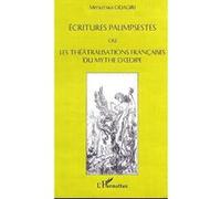 Ecritures Palimpsestes Ou Les Théâtralisations Françaises Du Mythe D'oedipe