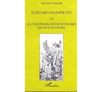 Écritures palimpsestes ou les théatralisations françaises du mythe d'dipe Mitsutaka Odagiri (Auteur)