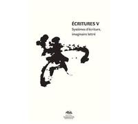 Ecritures V - Systèmes D'écriture, Imaginaire Lettré