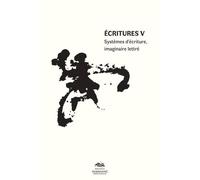 Ecritures v. systemes d'ecriture, imaginaire lettre Systèmes d'écriture, imaginaire lettré - Karine Bouchy - Presses De La Sorbonne Nouvelle - broché - Essai