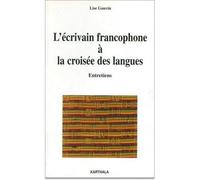 Écrivain francophone à la croisée des langues (L') entretiens - Lise Gauvin - Karthala - broché - Livre