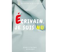 Écrivain, je suis nu