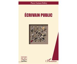 Ecrivain public - Pierre Guinot-Delery - L'harmattan - broché - Livre