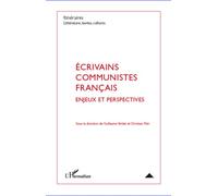 Ecrivains communistes français Enjeux et perspectives - Guillaume Bridet - L'harmattan - broché - Revue