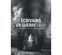 Écrivains en guerre, 14-18: «Nous sommes des machines à oublier»
