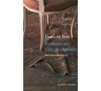 Écrivains en robe de chambre Histoires littéraires - François Bott - Table ronde - Poche - Roman