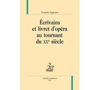 Écrivains et livret d’opéra au tournant du XXe siècle
