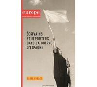 Ecrivains Et Reporters Dans La Guerre D'espagne - N°1118-1119-1120 Juin Juillet Août 2022