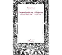 Ecrivains inspirés par Paul Cézanne De Rainer Maria Rilke à Virginia Woolf - Marco Nuti - L'harmattan - broché - Essai