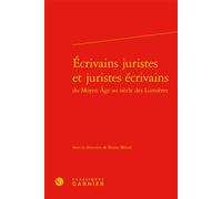 Écrivains juristes et juristes écrivains - Bruno Méniel - Classiques Garnier - relié - Essai
