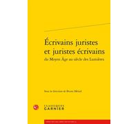 Écrivains juristes et juristes écrivains - Collectif - Classiques Garnier - broché - Essai