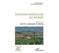 Ecrivains marocains du monde Volume 4 - Egypte, Jordanie et Israël - Najib Redouane - L'harmattan - broché - Essai