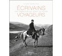 Écrivains voyageurs Ces vagabonds qui disent le monde - Laurent Maréchaux - Arthaud - broché - Beau livre