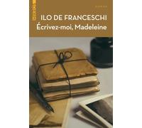 Ecrivez-moi, Madeleine - Ilo De Franceschi - L'aube Eds De - broché - Roman