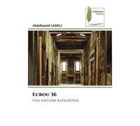 Ecrou 36 Une histoire kafkaïenne - Abdelhamid Lemili - Muse Editions - Poche - Roman