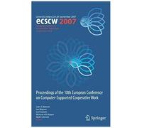 Ecscw 2007: Proceedings Of The 10th European Conference On Computer-Supported Cooperative Work, Limerick, Ireland, 24-28 September
