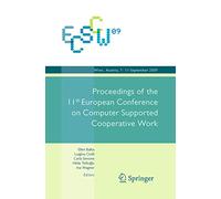 ECSCW 2009: Proceedings of the 11th European Conference on Computer Supported Cooperative Work, 7-11 September 2009, Vienna, Austria